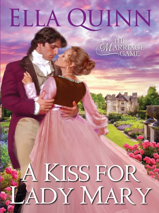 Title details for A Kiss for Lady Mary by Ella Quinn - Available